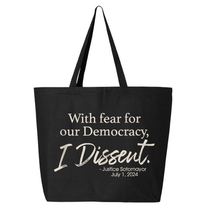 With Fear For Our Democracy I Dissent Justice Sotomayor 25L Jumbo Tote