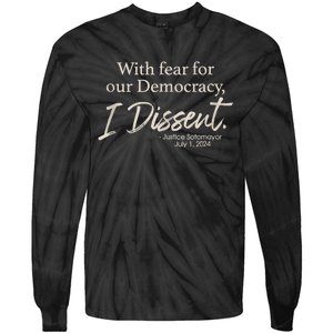 With Fear For Our Democracy I Dissent Justice Sotomayor Tie-Dye Long Sleeve Shirt