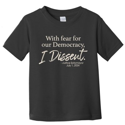 With Fear For Our Democracy I Dissent Justice Sotomayor Toddler T-Shirt