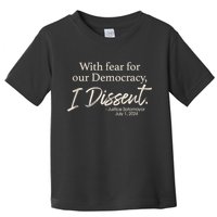 With Fear For Our Democracy I Dissent Justice Sotomayor Toddler T-Shirt
