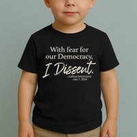 With Fear For Our Democracy I Dissent Justice Sotomayor Toddler T-Shirt