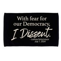 With Fear For Our Democracy I Dissent Justice Sotomayor Microfiber Hand Towel