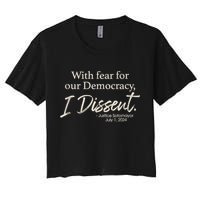 With Fear For Our Democracy I Dissent Justice Sotomayor Crop Top