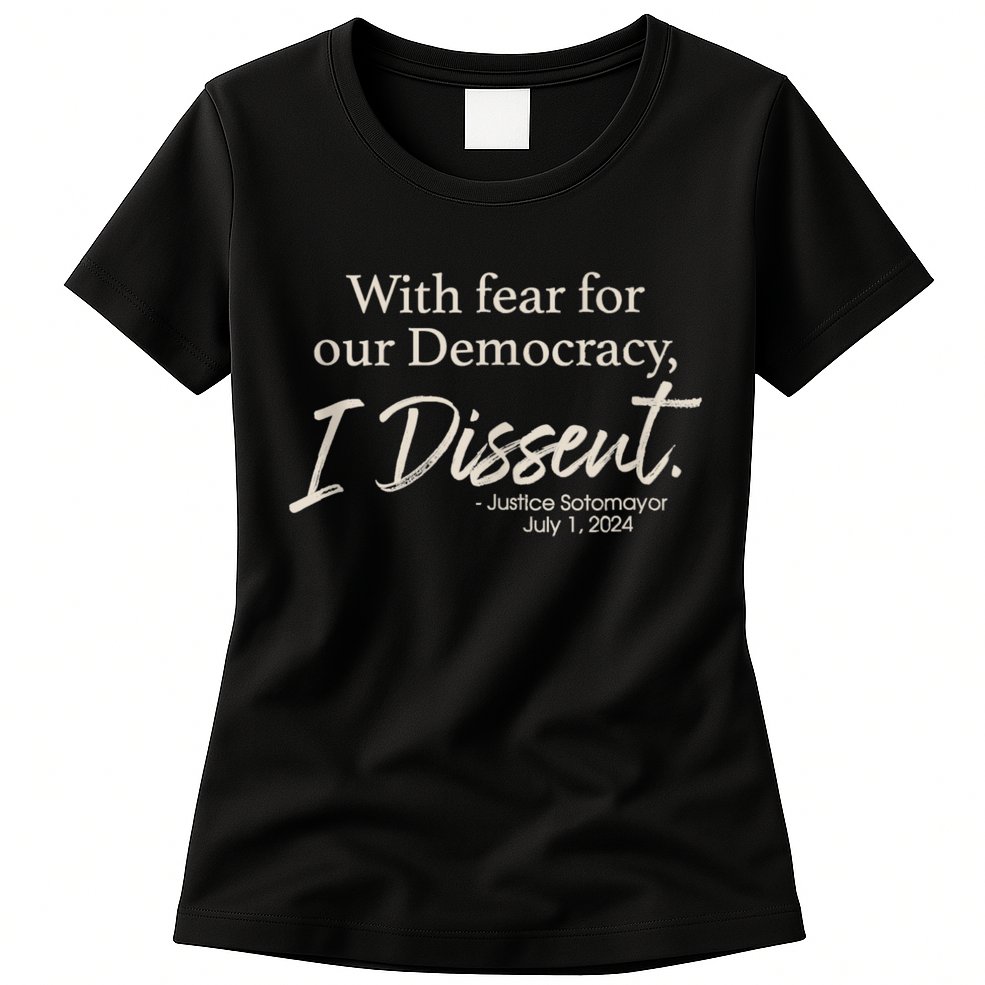 With Fear For Our Democracy I Dissent Justice Sotomayor Womens T-Shirt
