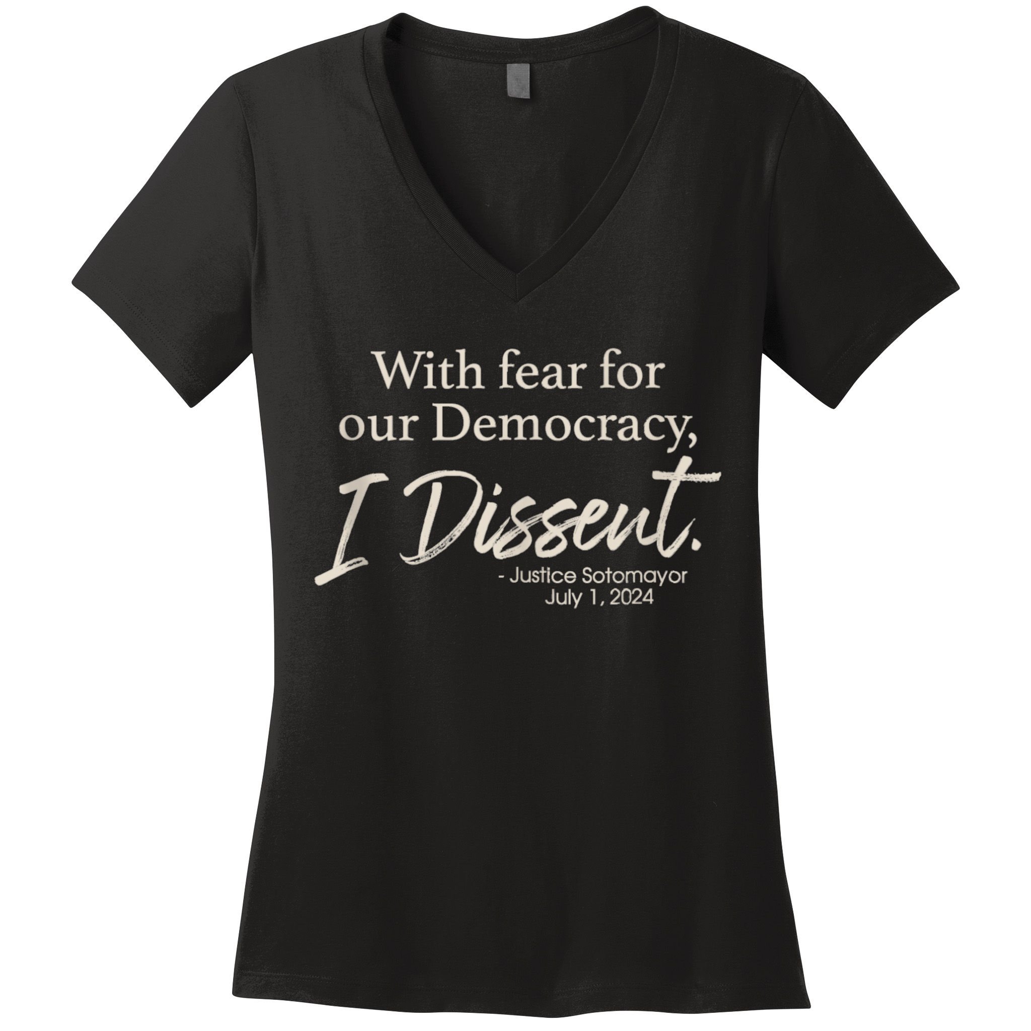 With Fear For Our Democracy I Dissent Justice Sotomayor Women's V-Neck T-Shirt