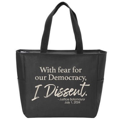 With Fear For Our Democracy I Dissent Justice Sotomayor Zip Tote Bag