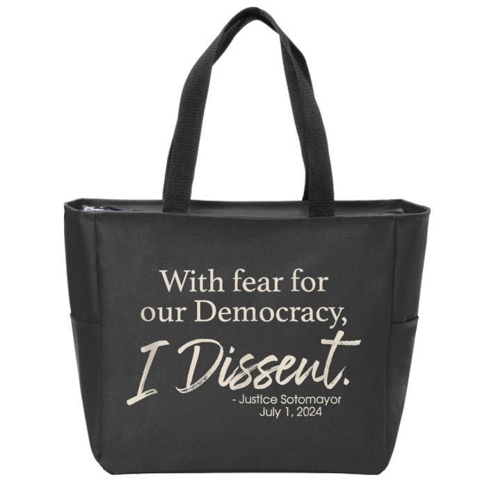 With Fear For Our Democracy I Dissent Justice Sotomayor Zip Tote Bag