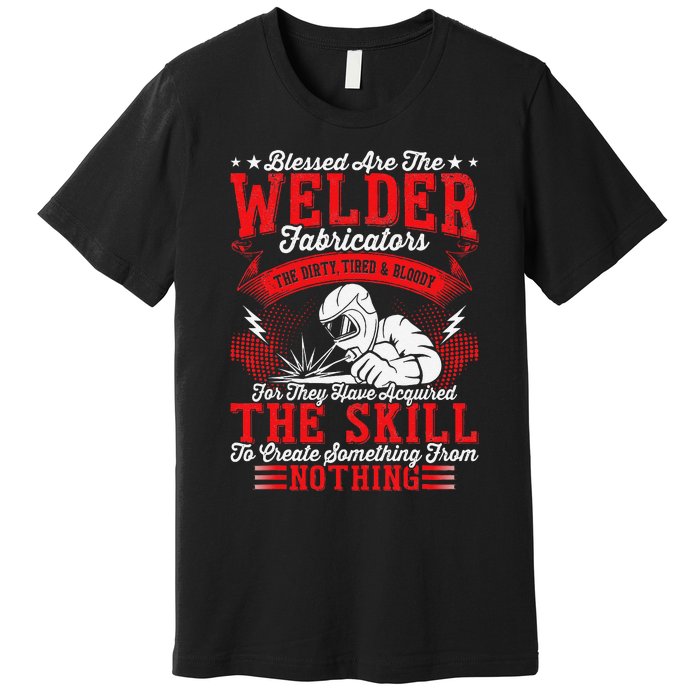 Welder Fabricators Funny Welders Welding Backside Premium T-Shirt