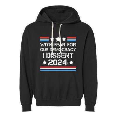 With Fear For Our Democracy I Dissent Garment-Dyed Fleece Hoodie