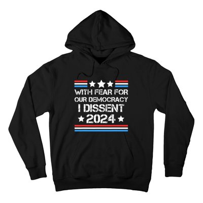 With Fear For Our Democracy I Dissent Hoodie