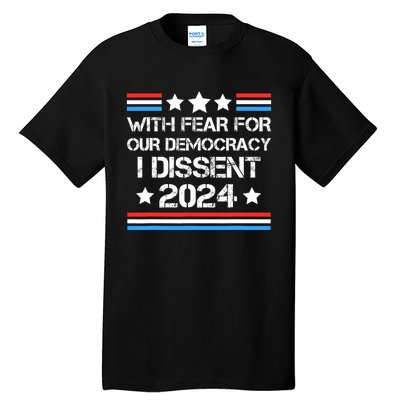 With Fear For Our Democracy I Dissent Tall T-Shirt