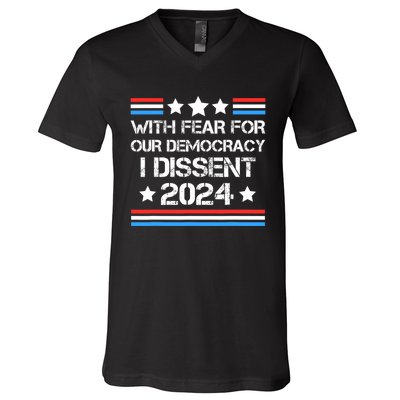 With Fear For Our Democracy I Dissent V-Neck T-Shirt