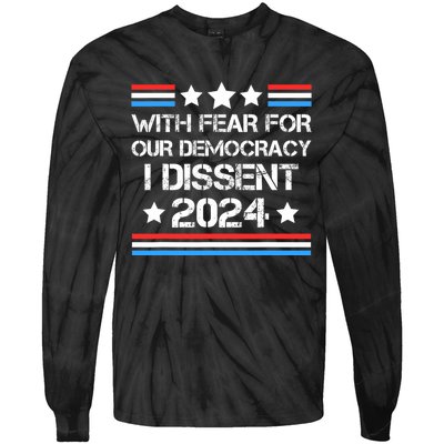 With Fear For Our Democracy I Dissent Tie-Dye Long Sleeve Shirt