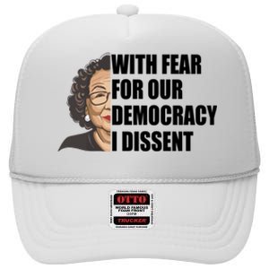 With Fear For Our Democracy I Dissent Funny Immunity Quote High Crown Mesh Back Trucker Hat