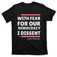 With Fear For Our Democracy I Dissent Justice Sotomayor T-Shirt