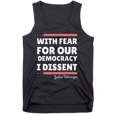 With Fear For Our Democracy I Dissent Justice Sotomayor Tank Top