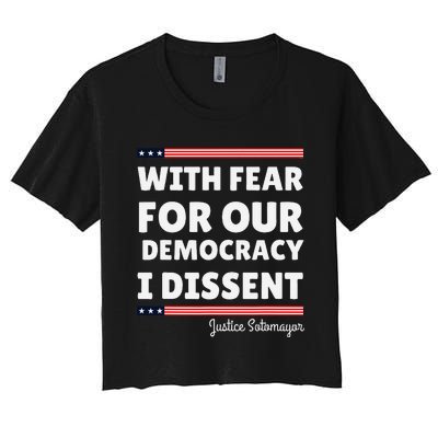 With Fear For Our Democracy I Dissent Justice Sotomayor Women's Crop Top Tee