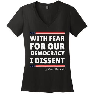 With Fear For Our Democracy I Dissent Justice Sotomayor Women's V-Neck T-Shirt