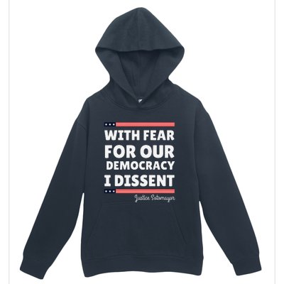 With Fear For Our Democracy I Dissent Justice Sotomayor Urban Pullover Hoodie