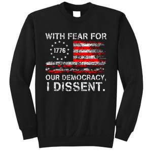 With Fear For Our Democracy I Dissent Sweatshirt