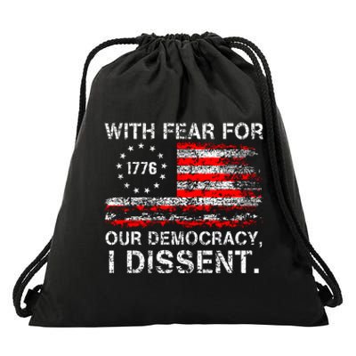 With Fear For Our Democracy I Dissent Drawstring Bag