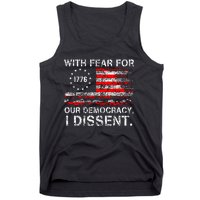 With Fear For Our Democracy I Dissent Tank Top