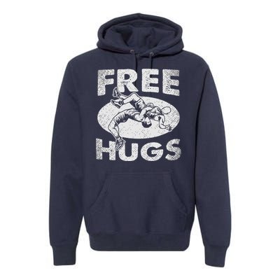 Wrestling Funny Free Hugs Wrestling Premium Hoodie