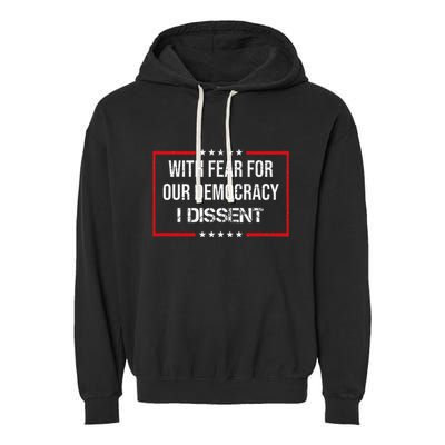 With Fear For Our Democracy I Dissent Funny Immunity Quote Garment-Dyed Fleece Hoodie