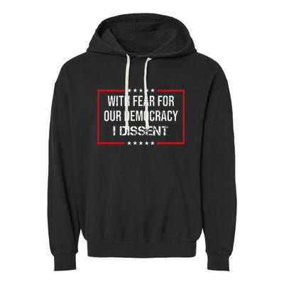 With Fear For Our Democracy I Dissent Funny Immunity Quote Garment-Dyed Fleece Hoodie