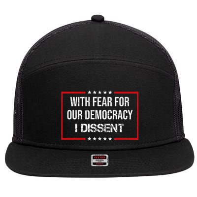 With Fear For Our Democracy I Dissent Funny Immunity Quote 7 Panel Mesh Trucker Snapback Hat