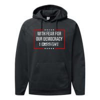 With Fear For Our Democracy I Dissent Funny Immunity Quote Performance Fleece Hoodie