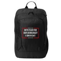 With Fear For Our Democracy I Dissent Funny Immunity Quote City Backpack