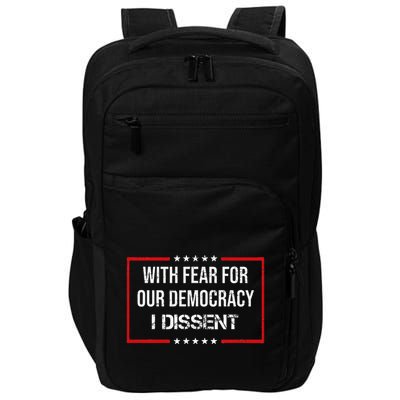 With Fear For Our Democracy I Dissent Funny Immunity Quote Impact Tech Backpack