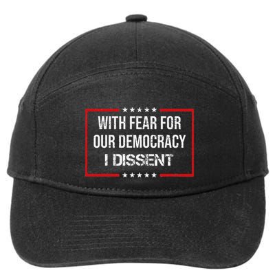 With Fear For Our Democracy I Dissent Funny Immunity Quote 7-Panel Snapback Hat