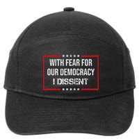 With Fear For Our Democracy I Dissent Funny Immunity Quote 7-Panel Snapback Hat