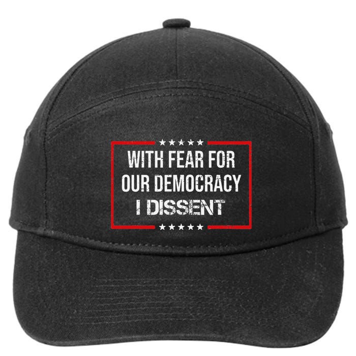With Fear For Our Democracy I Dissent Funny Immunity Quote 7-Panel Snapback Hat
