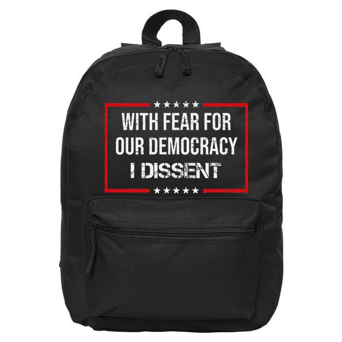 With Fear For Our Democracy I Dissent Funny Immunity Quote 16 in Basic Backpack