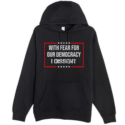 With Fear For Our Democracy I Dissent Funny Immunity Quote Premium Pullover Hoodie
