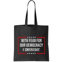 With Fear For Our Democracy I Dissent Funny Immunity Quote Bag