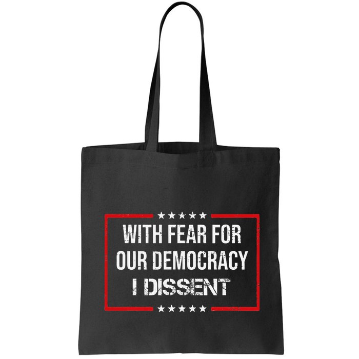 With Fear For Our Democracy I Dissent Funny Immunity Quote Bag