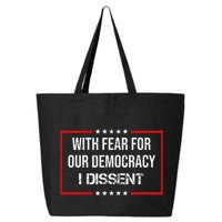 With Fear For Our Democracy I Dissent Funny Immunity Quote 25L Jumbo Tote