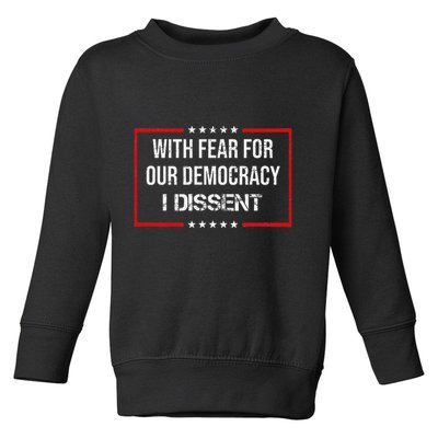 With Fear For Our Democracy I Dissent Funny Immunity Quote Toddler Sweatshirt