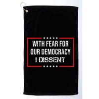 With Fear For Our Democracy I Dissent Funny Immunity Quote Golf Towel