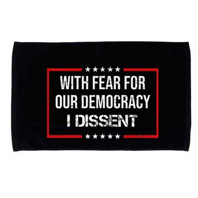 With Fear For Our Democracy I Dissent Funny Immunity Quote Microfiber Hand Towel