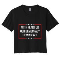 With Fear For Our Democracy I Dissent Funny Immunity Quote Crop Top