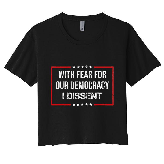With Fear For Our Democracy I Dissent Funny Immunity Quote Crop Top