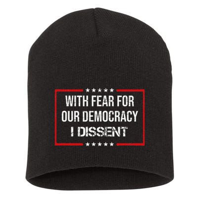 With Fear For Our Democracy I Dissent Funny Immunity Quote Short Acrylic Beanie