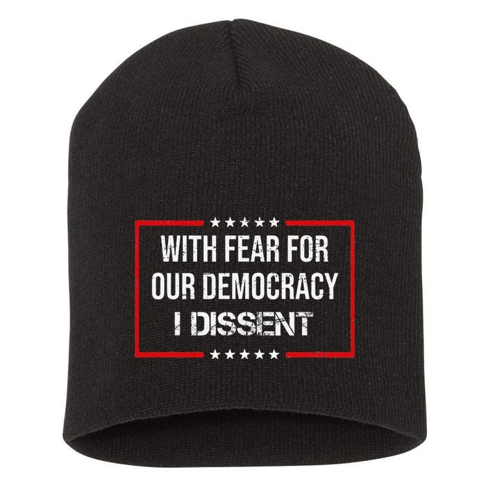 With Fear For Our Democracy I Dissent Funny Immunity Quote Short Acrylic Beanie