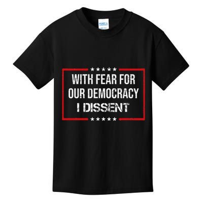 With Fear For Our Democracy I Dissent Funny Immunity Quote Kids T-Shirt