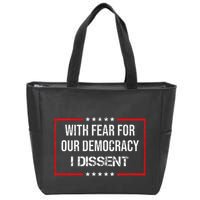 With Fear For Our Democracy I Dissent Funny Immunity Quote Zip Tote Bag